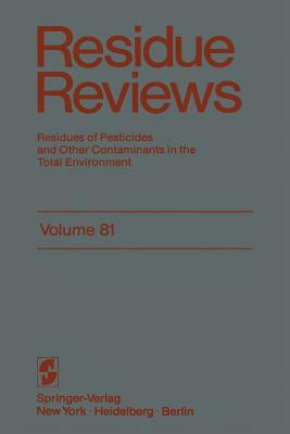 Residue Reviews: Residues of Pesticides and Other Contaminants in the Total Environment by Francis a. Gunther, Jane Davies Gunther