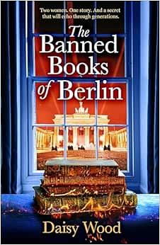 The Banned Books of Berlin by Daisy Wood