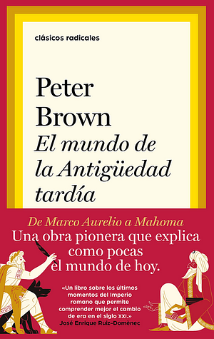 El mundo de la Antigüedad tardía. De Marco Aurelio a Mahoma by Peter R.L. Brown