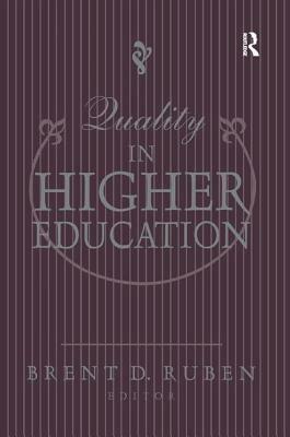 Quality in Higher Education by Brent D. Ruben