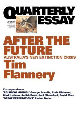 After the Future: Australia's New Extinction Crisis by Tim Flannery