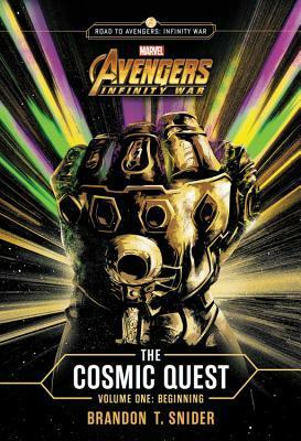 Marvel's Avengers: Infinity War: The Cosmic Quest Vol. 1: Beginning by Brandon T. Snider
