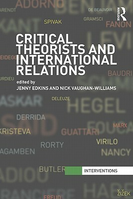 Critical Theorists and International Relations by Nick Vaughan-Williams, Jenny Edkins