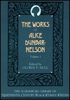 The Works of Alice Dunbar-Nelson: Volume 1 by Alice Dunbar-Nelson