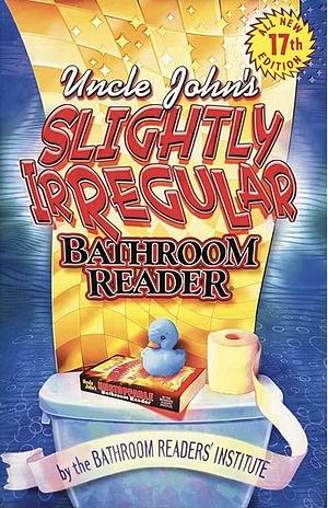 Uncle John's Slightly Irregular Bathroom Reader by Bathroom Readers' Institute