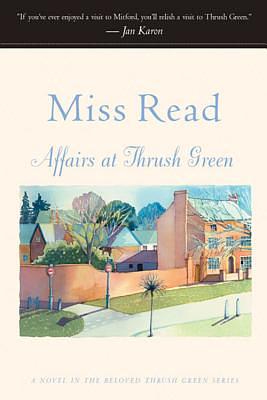 Affairs at Thrush Green by Miss Read