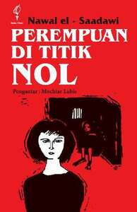 Perempuan di Titik Nol by Moh. Amir Sutaarga, Nawal El Saadawi