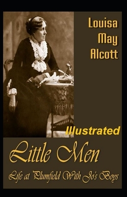 Little Men: Life At Plumfield With Jo's Boys Illustrated by Louisa May Alcott