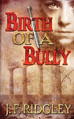 Birth of a Bully: Companion Short Story to Vows of Revenge by Jf Ridgley