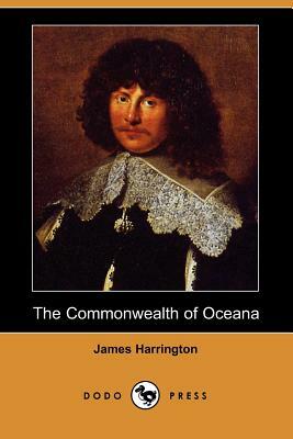 The Commonwealth of Oceana (Dodo Press) by James Harrington