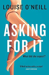 Asking For It by Louise O'Neill