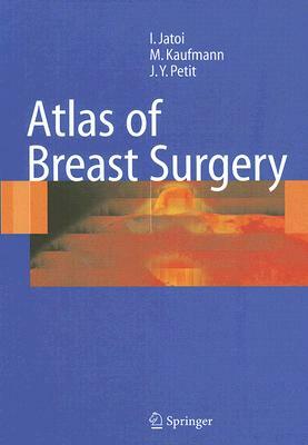 Atlas of Breast Surgery by Ismail Jatoi, Jean Yves Petit, Manfred Kaufmann