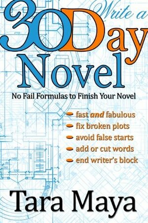 30 Day Novel (How to write a book in a month) by Tara Maya
