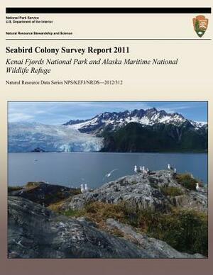 Seabird Colony Survey Report 2011: Kenai Fjords National Park and Alaska Maritime National Wildlife Refuge by Jennifer Curl, Leslie Adams, Laura Phillips