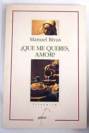 ¿Que me queres, amor? by Manuel Rivas