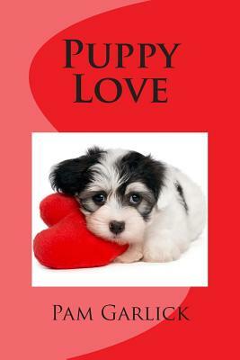 Puppy Love by Pam Garlick