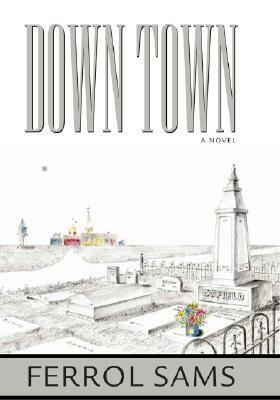 Down Town: The Journal of James Aloysius Holcombe, JR. for Ephraim Holcombe Mookinfoos by Ferrol Sams