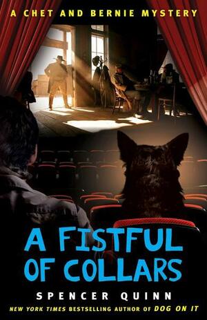 A Fistful of Collars: A Chet and Bernie Mystery by Spencer Quinn