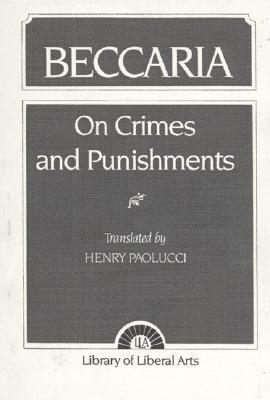 On Crimes and Punishments by Cesare Beccaria, Henry Paolucci