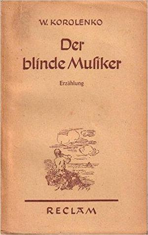 Der blinde Musiker by Vladimir Korolenko, Vladimir Korolenko