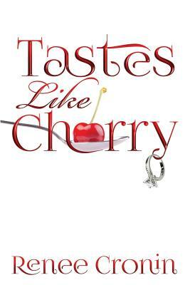 Tastes Like Cherry by Renee Cronin