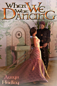 When We Were Dancing by Auryn Hadley