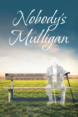 Nobody's Mulligan by Brian Holt