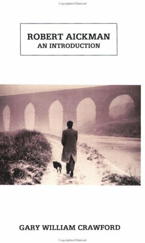 Robert Aickman: An Introduction by Gary William Crawford, Robert Aickman