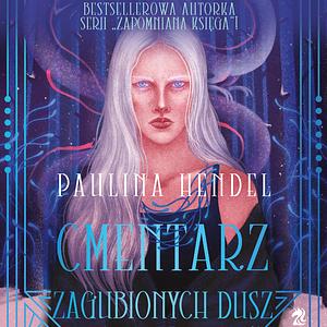 Cmentarz zagubionych dusz by Paulina Hendel