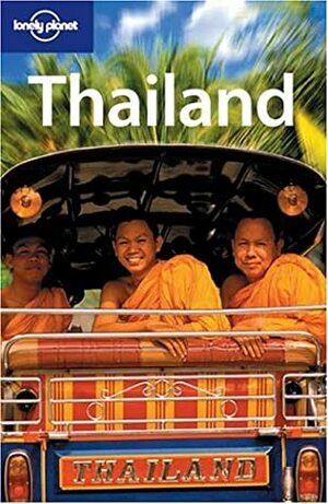Lonely Planet Thailand by Morgan Konn, Joe Cummings, Becca Blond, China Williams, Lonely Planet, Matt Warren