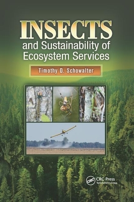 Insects and Sustainability of Ecosystem Services by Timothy D. Schowalter