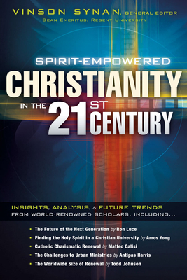 Spirit-Empowered Christianity in the 21st Century by Vinson Synan