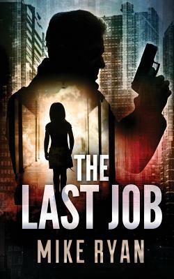 The Last Job by Mike Ryan