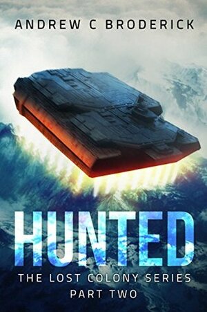 Hunted by Andrew C. Broderick