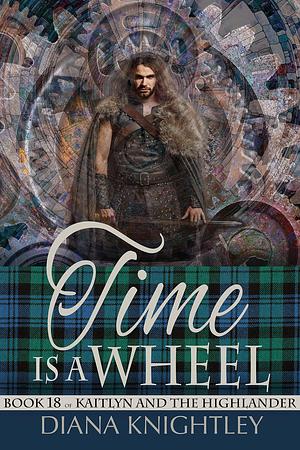 Time Is a Wheel by Diana Knightley, Diana Knightley