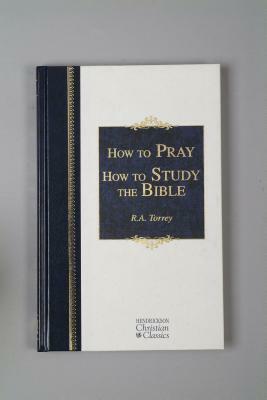 How to Pray & How to Study the Bible With MP3 Format and DVD by R.A. Torrey