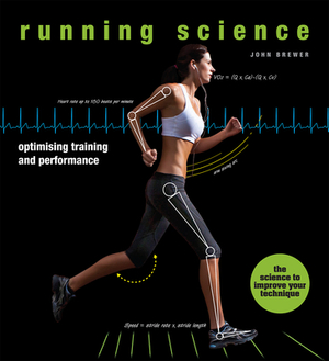 Running Science: Optimizing Training and Performance by John Brewer