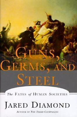 Guns, Germs, and Steel: The Fates of Human Societies by Jared Diamond