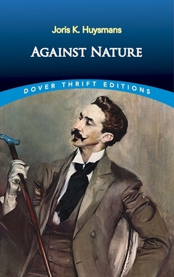 Against Nature by Joris-Karl Huysmans