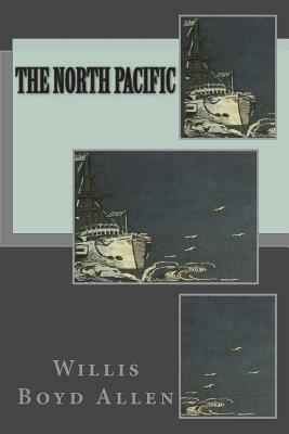 The North Pacific by Willis Boyd Allen