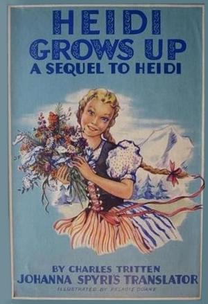 Heidi Grows Up by Charles Tritten, Johanna Spyri, Jean Coquillot