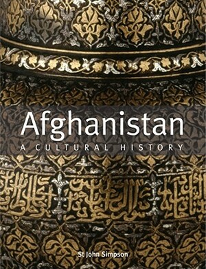 Afghanistan: A Cultural History by St John Simpson