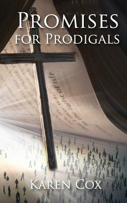 Promises for Prodigals by Karen Cox