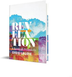 Revelation: A Book of Promises by Greg Laurie