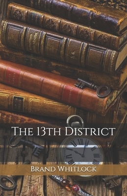 The 13th District by Brand Whitlock