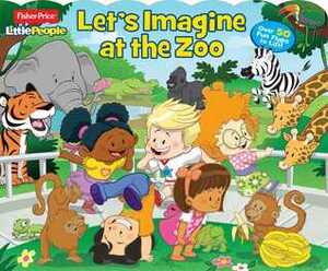 Fisher-Price Little People: Let's Imagine at the Zoo by Fisher-Price Inc.