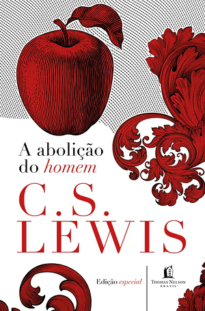 A abolição do homem by C.S. Lewis