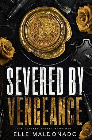 Severed by Vengeance by Elle Maldonado