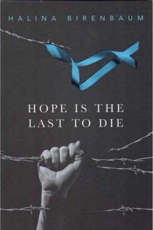 Hope is the Last to Die by Halina Birenbaum