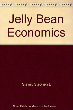 Jelly Bean Economics by Stephen L. Slavin